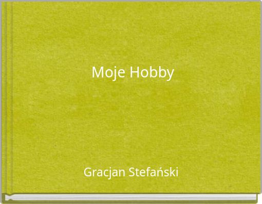 Moje Hobby