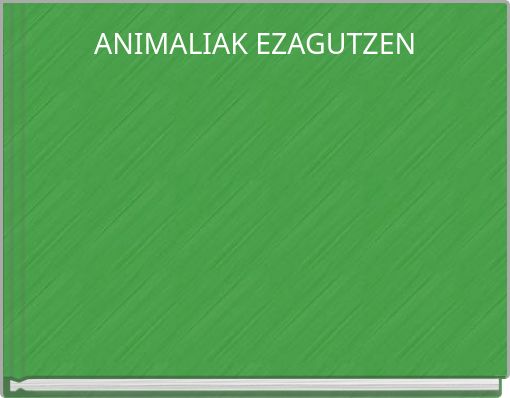 ANIMALIAK EZAGUTZEN