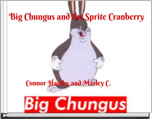 Front cover of 'Big Chungus and the Sprite Cranberry' 
