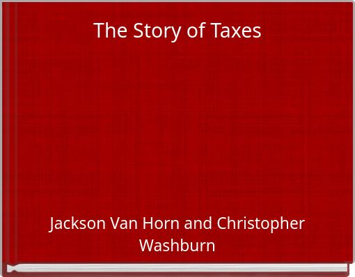 The Story of Taxes