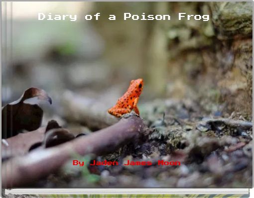 Diary of a Poison Frog