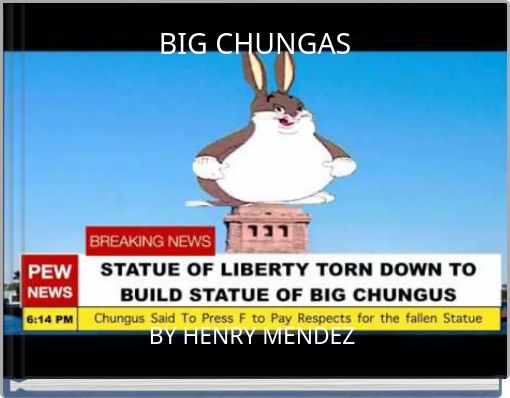 BIG CHUNGAS