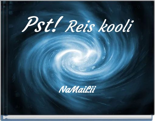 Pst! Reis kooli