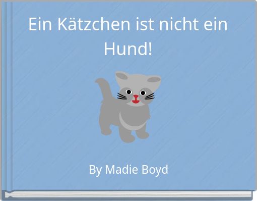 Ein Kätzchen ist nicht ein Hund!