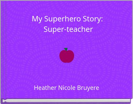 My Superhero Story: Super-teacher