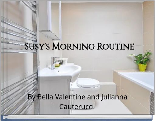Susy's Morning Routine