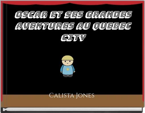 Oscar et ses Grandes Aventures Au Quebec City