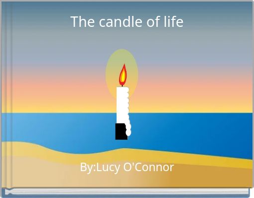 The candle of life