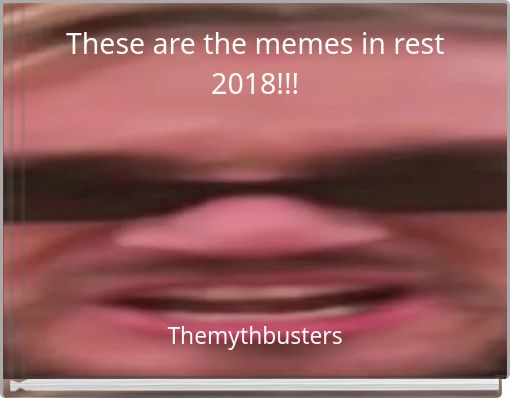 Front cover of 'These are the memes in rest 2018!!!' 