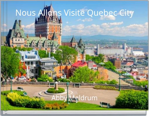 Nous Allons Visite Quebec City