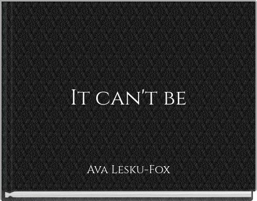 Front cover of 'It can't be' 