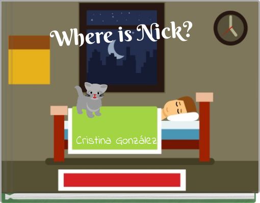 Where is Nick?