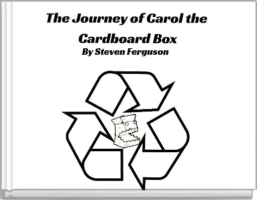 The Journey of Carol the Cardboard Box