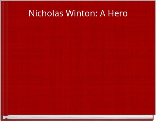 Nicholas Winton: A Hero