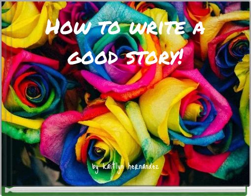 How to write a good story!