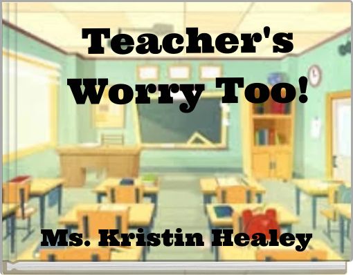 Teacher's Worry Too!