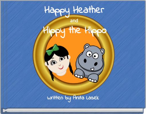 Happy Heather and Hippy the Hippo
