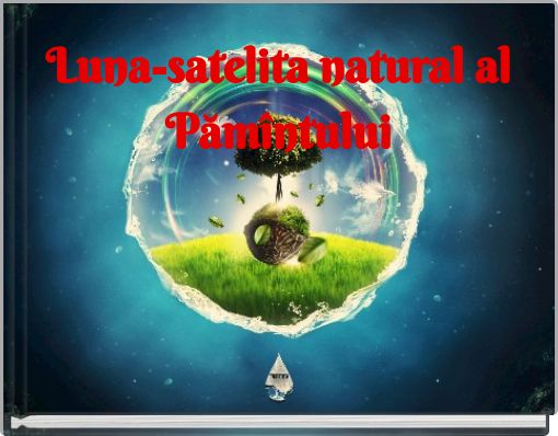 Luna-satelita natural al Pămîntului