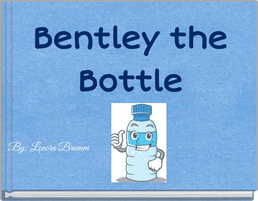 Bentley the Bottle