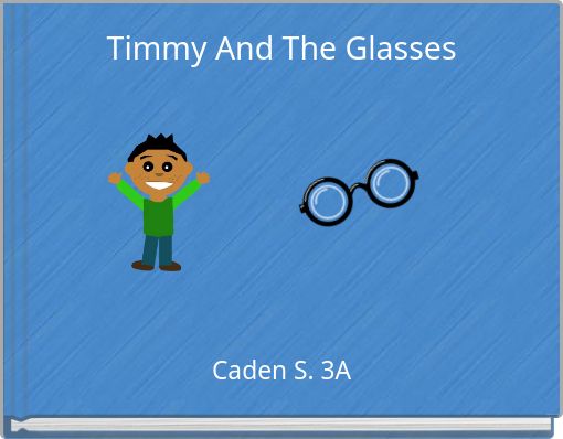 Timmy And The Glasses