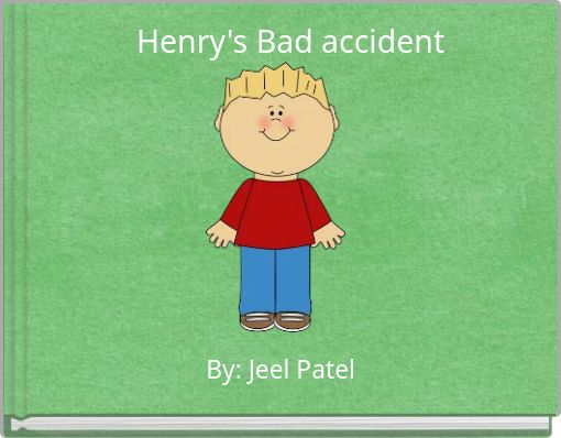 Henry's Bad accident