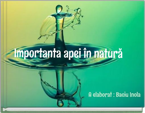 Front cover of 'Importanta apei în natură' 