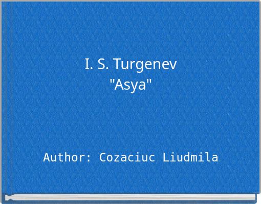 I. S. Turgenev "Asya"