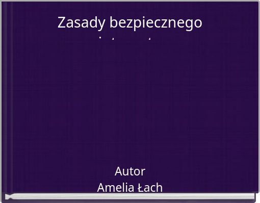 Zasady bezpiecznego internetu