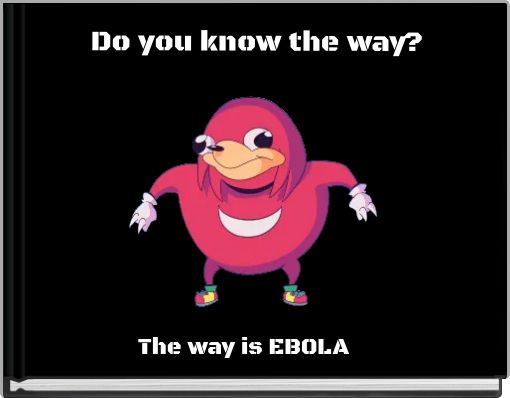 Do you know the way?