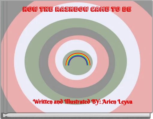 Front cover of 'How the Rainbow came to be' 