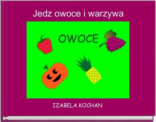 Jedz owoce i warzywa