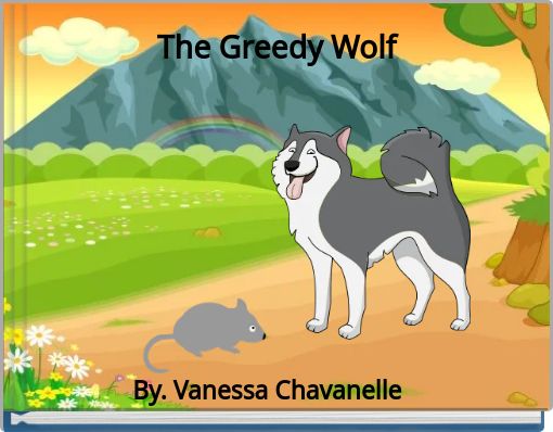 The Greedy Wolf
