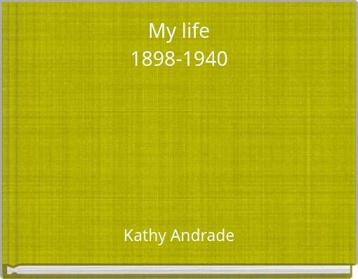 My life 1898-1940