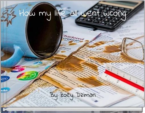Front cover of 'How my life all went wrong' 