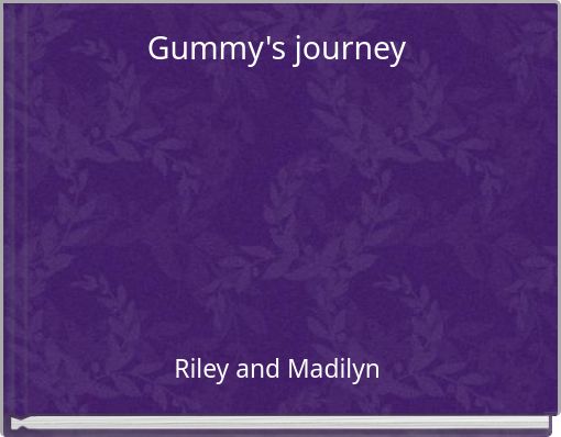 Gummy's journey