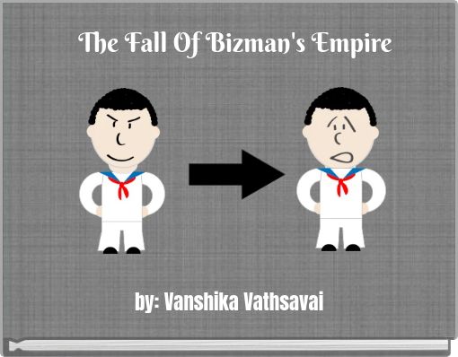 The Fall Of Bizman's Empire