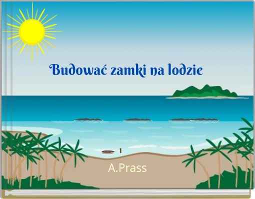 Budować zamki na lodzie