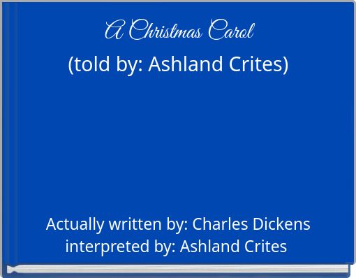 Front cover of 'A Christmas Carol (told by: Ashland Crites)' 