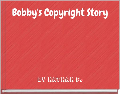 Bobby's Copyright Story