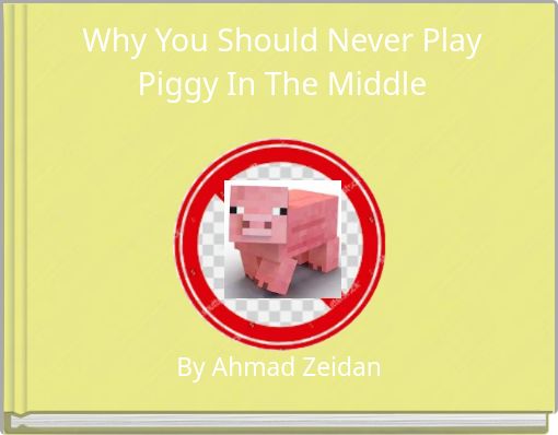 Why You Should Never Play Piggy In The Middle