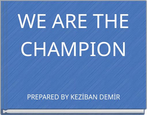 WE ARE THE CHAMPION