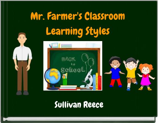 Mr. Farmer's Classroom Learning Styles