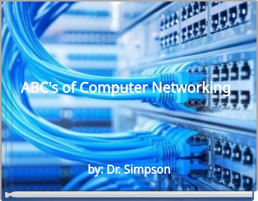 ABC's of Computer Networking