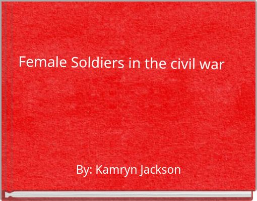 Female Soldiers in the civil war