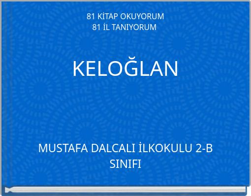 81 KİTAP OKUYORUM 81 İL TANIYORUM KELOĞLAN
