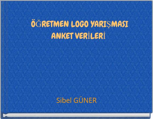 &Ouml;ĞRETMEN LOGO YARIŞMASI ANKET VERİLERİ