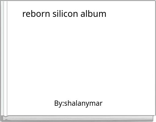 reborn silicon albumreborn silicon baby album