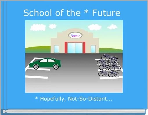 School of the * Future 