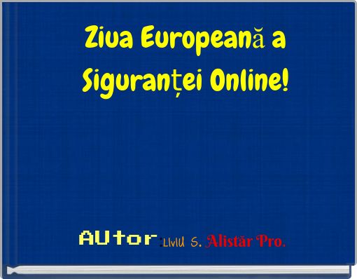 Ziua Europeană a Siguranței Online!