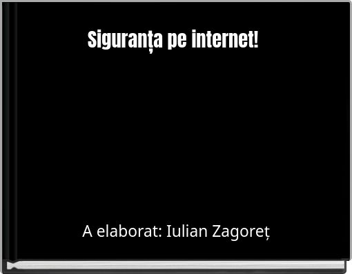 Siguranța pe internet!